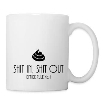 Shit in Shit out - Büro Regel - Tasse - Weiß - Rechts