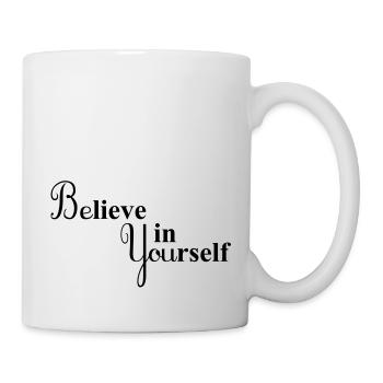 Believe in Yourself - Tasse - Weiß - Rechts
