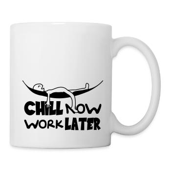 Chill now work later hängematte schlafen - Tasse - Weiß - Rechts