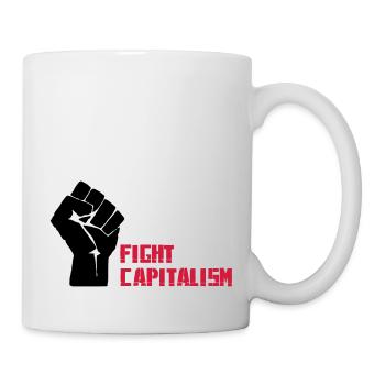 Fight Capitalism - Tasse - Weiß - Rechts