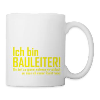 ich bin bauleiter - Tasse - Weiß - Rechts