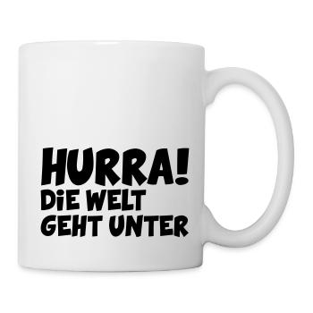 Hurra - die Welt geht unter - Tasse - Weiß - Rechts