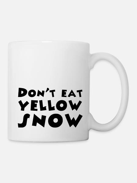 Don't eat yellow snow - Tasse - Weiß