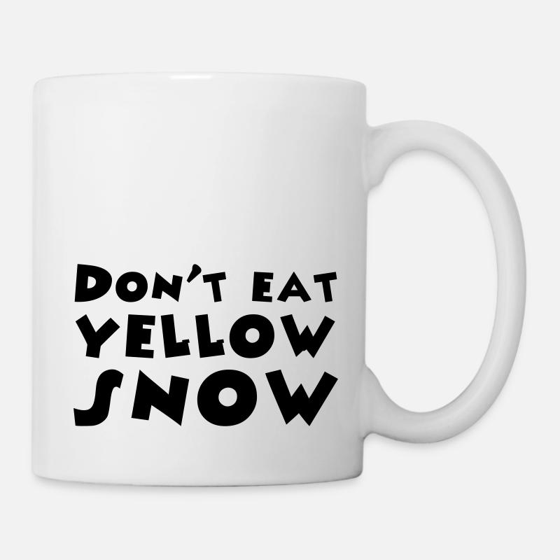 Don't eat yellow snow - Tasse - Weiß