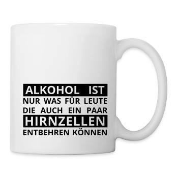 Alkohol ist was für leute .... - Tasse - Weiß - Rechts