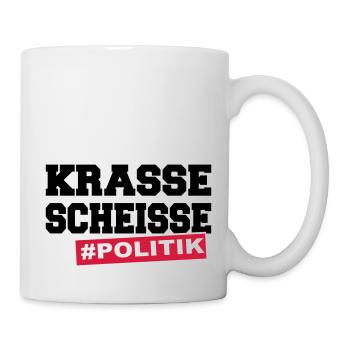 Krasse Scheisse Scheiße Politik - Tasse - Weiß - Rechts