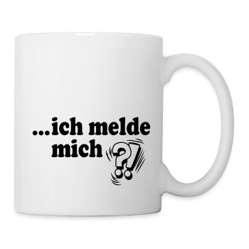 Ich melde mich Ich rufe an Vielleicht - Tasse - Weiß - Rechts