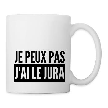 JE PEUX PAS J'AI LE JURA - Mug blanc - blanc - Droite