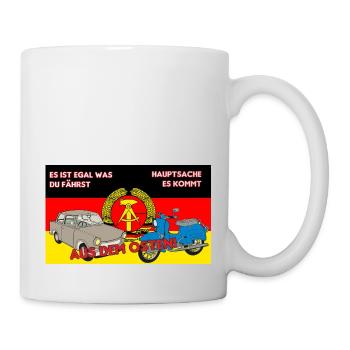 Egal was du fährst Hauptsache es kommt aus´m Osten - Tasse - Weiß - Rechts