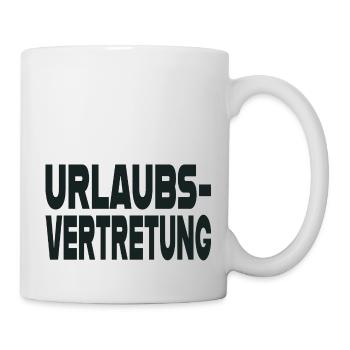 Urlaubsvertretung - Tasse - Weiß - Rechts