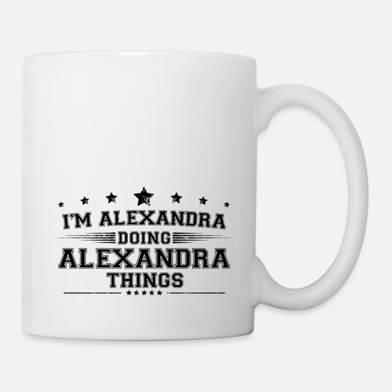 Ich bin Alexandra, die Alexandra-Dinge macht - Tasse - Weiß