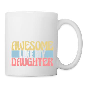 Awesome Like My Daughter - Mug - white - Right