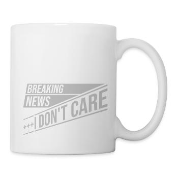 Breaking news don't care - Tasse - Weiß - Rechts