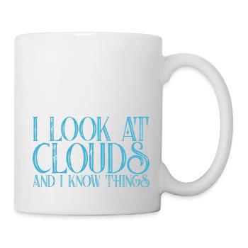 I Look At Clouds And I Know Things 3 - Tasse - Weiß - Rechts