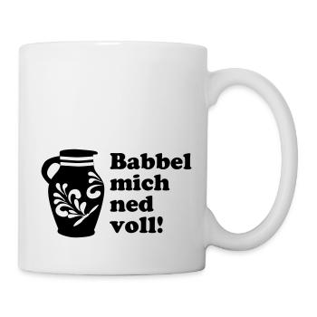 Bembel "Babbel mich ned voll!" Design #Hessen #FFM - Tasse - Weiß - Rechts
