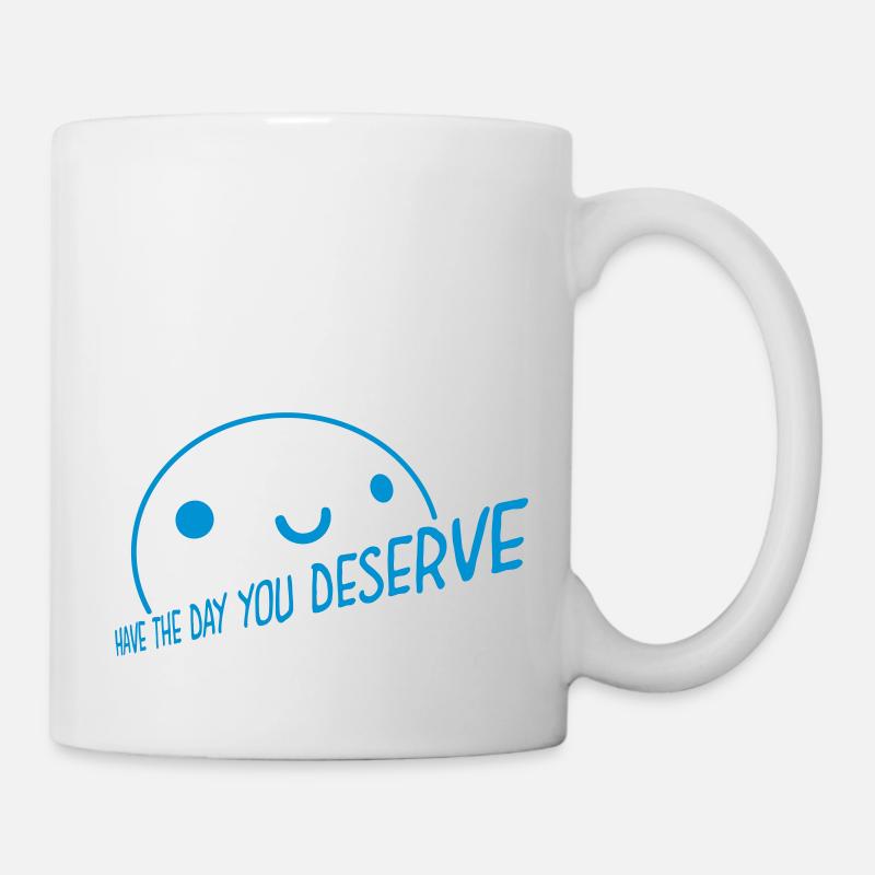 le jour que vous méritez - Mug blanc - blanc