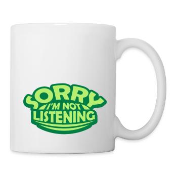 sorry in not listening - Mug - white - Right