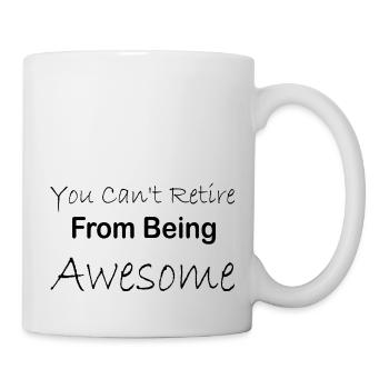 you can't retire from being awesome-retired gift - Mug - white - Right