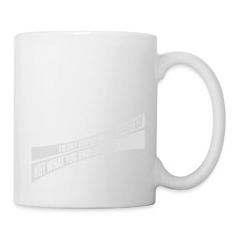 what I say quote - Mug - white - Right