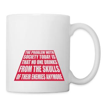 drinks from enemies skulls - Mug - white - Right