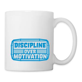 discipline over motivation Zitat - Tasse - Weiß - Rechts