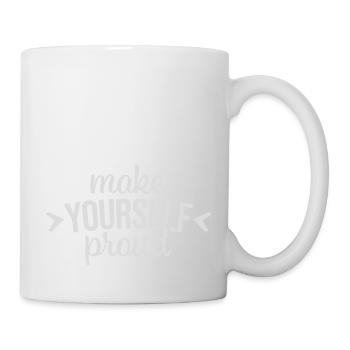 make yourself proud Zitat - Tasse - Weiß - Rechts