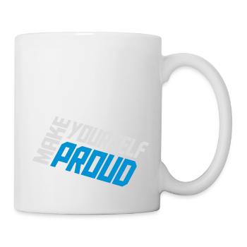 make yourself proud Zitat - Tasse - Weiß - Rechts