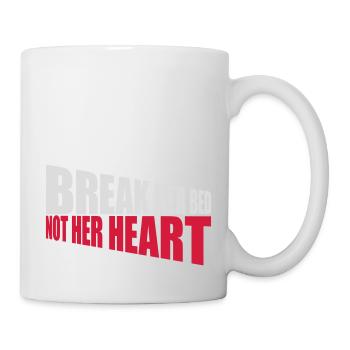 break her bed Zitat - Tasse - Weiß - Rechts