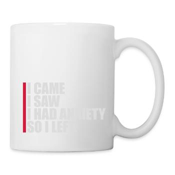 I had anxiety saying - Mug - white - Right