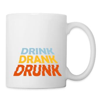 drink drank drunk Zitat - Tasse - Weiß - Rechts