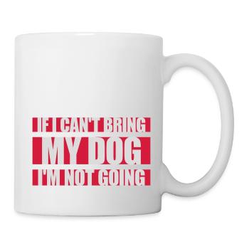 bring my dog quote - Mug - white - Right