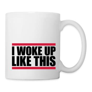 woke up like this - Mug - white - Right