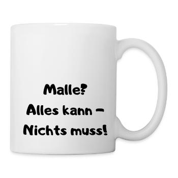 Malle Party - Alles kann Nichts muss - Spruch - Tasse - Weiß - Rechts