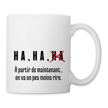 à partir de maintenant on va un peu moins rire - Mug blanc - blanc - Droite