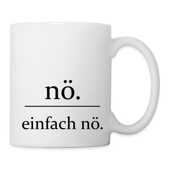 einfach nö - Tasse - Weiß - Rechts