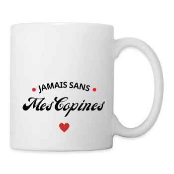 Jamais sans mes copines - Mug blanc - blanc - Droite