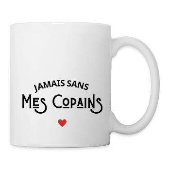Jamais sans mes copains - Mug blanc - blanc - Droite