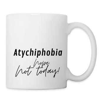 Atychiphobia Fear of failure. Nope not today. - Mug - white - Right