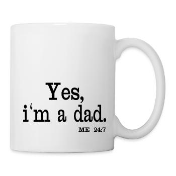 Ja, ich bin Vater. Ich 24/7 - Tasse - Weiß - Rechts