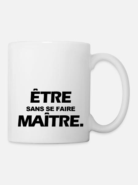 ETRE SANS SE FAIRE MAITRE - Mug blanc - blanc