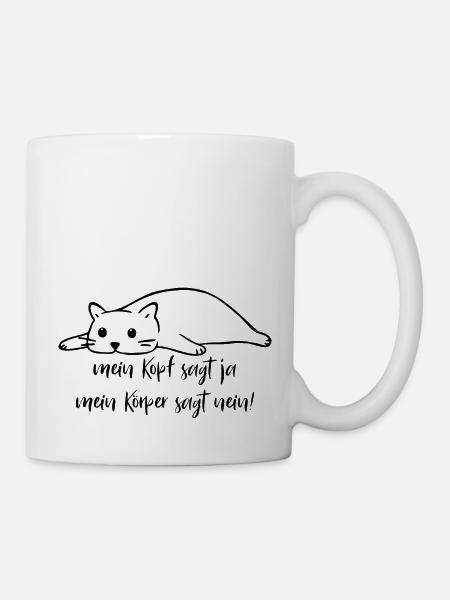Mein Kopf sagt ja, Mein Körper sagt nein - Katze - Tasse - Weiß