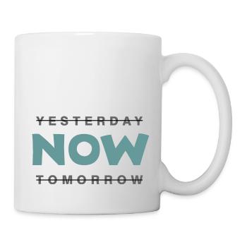 Now - nicht gestern und nicht morgen - Tasse - Weiß - Rechts
