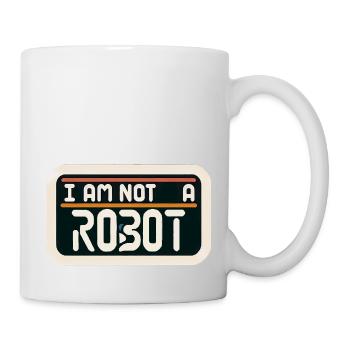 I Am Not A Robot 4 - Tasse - Weiß - Rechts