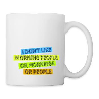 C’est drôle, je n’aime pas le matin, ni les matins, ni les gens - Mug blanc - blanc - Droite