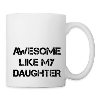 AWESOME LIKE MY DAUGHTER funny gift dad - Mug - white - Right