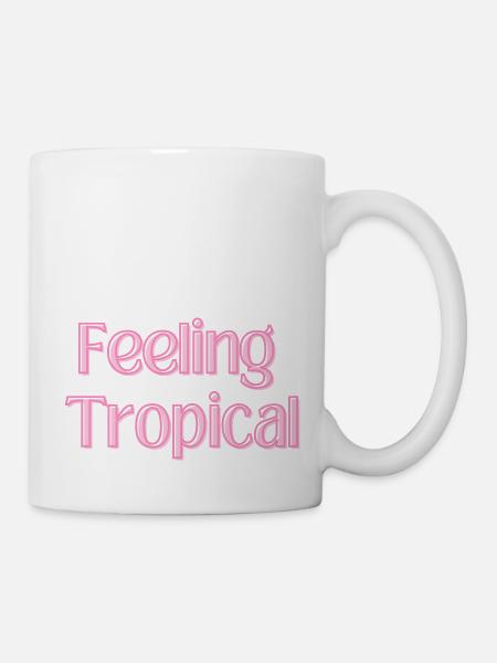 Feeling Tropical - Tasse - Weiß