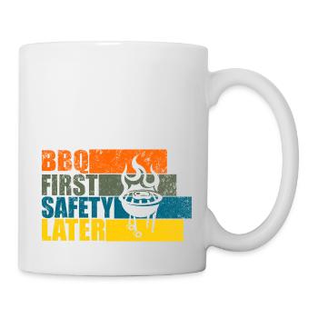 BBQ FIRST SAFETY LATER - Tasse - Weiß - Rechts