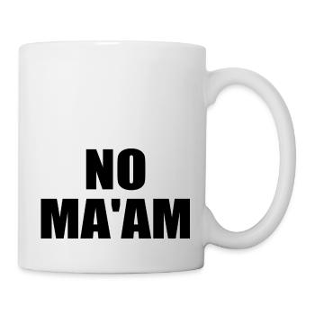 no ma'am - Mug blanc - blanc - Droite