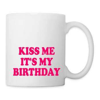 kiss me it's my birthday - Tasse - Weiß - Rechts
