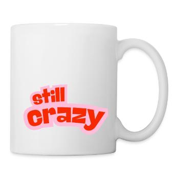 still crazy - Tasse - Weiß - Rechts